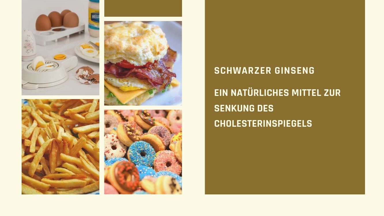 Schwarzer Ginseng, ein natürliches Mittel zur Senkung des Cholesterinspiegels